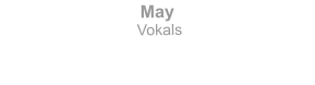 May   Vokals